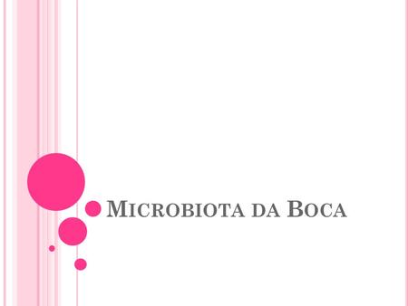 Microbiota da Boca.