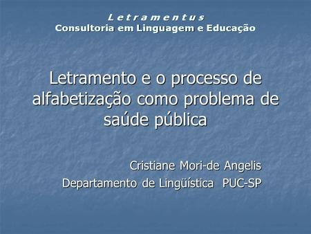 Cristiane Mori-de Angelis Departamento de Lingüística PUC-SP