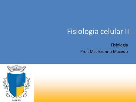 Fisiologia Prof. Msc Brunno Macedo