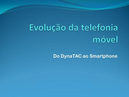 Evolução da telefonia móvel