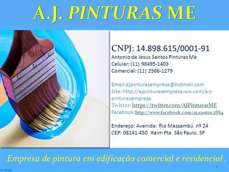 A.J. PINTURAS ME CNPJ: / Antonio de Jesus Santos Pinturas Me
