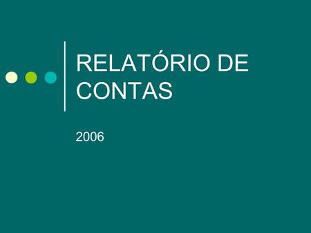 RELATÓRIO DE CONTAS 2006.