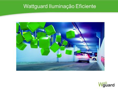 Wattguard Iluminação Eficiente