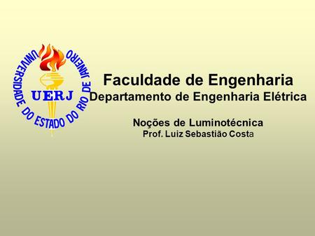 Faculdade de Engenharia Noções de Luminotécnica
