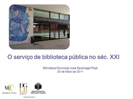 Biblioteca Municipal José Saramago/Feijó 20 de Maio de 2011