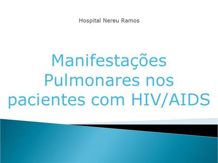 Manifestações Pulmonares nos pacientes com HIV/AIDS