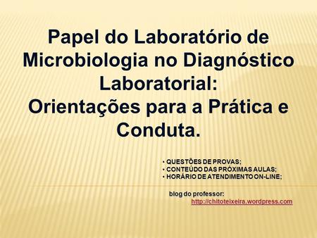 Papel do Laboratório de Microbiologia no Diagnóstico Laboratorial:
