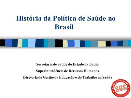 História da Política de Saúde no Brasil