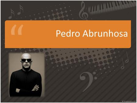Pedro Abrunhosa. O Inicio Pedro Abrunhosa Henriques Marques Nasceu no Porto 20 de Dezembro de 1960 Iniciou a sua vida musical em 1976 na Escola da Música.
