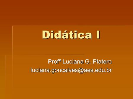 Profª Luciana G. Platero