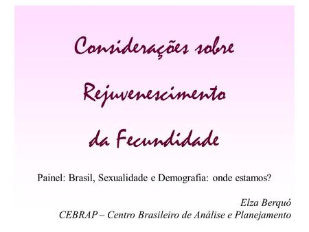 Painel: Brasil, Sexualidade e Demografia: onde estamos?