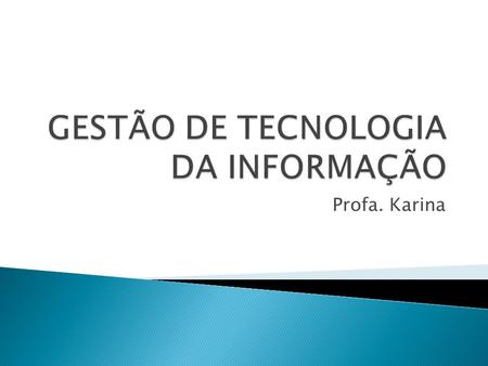 GESTÃO DE TECNOLOGIA DA INFORMAÇÃO