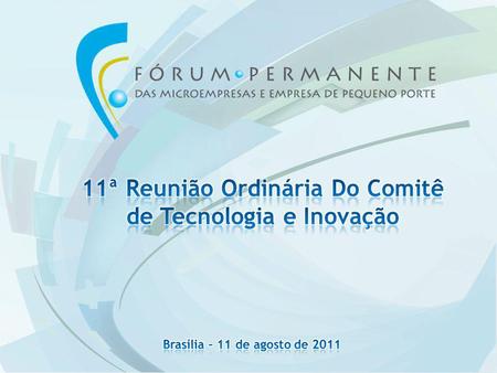 11ª Reunião Ordinária Do Comitê de Tecnologia e Inovação