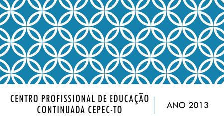 CENTRO PROFISSIONAL DE EDUCAÇÃO CONTINUADA CEPEC-TO