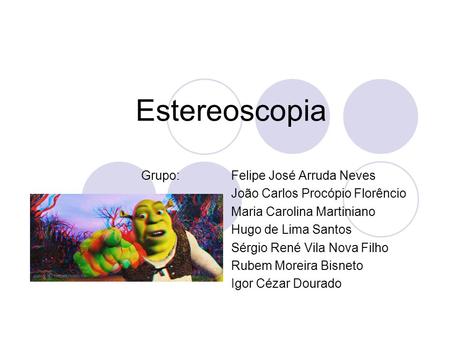 Estereoscopia Grupo: Felipe José Arruda Neves
