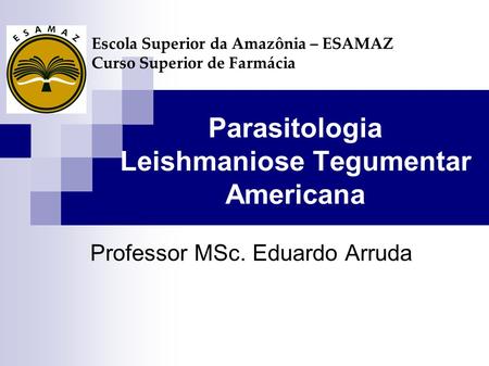 Parasitologia Leishmaniose Tegumentar Americana
