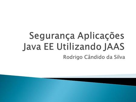 Segurança Aplicações Java EE Utilizando JAAS