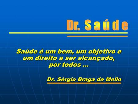 Dr. Sérgio Braga de Mello