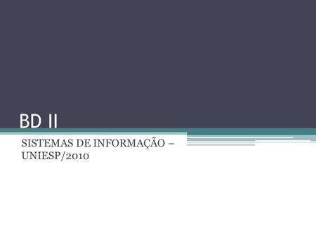 SISTEMAS DE INFORMAÇÃO – UNIESP/2010