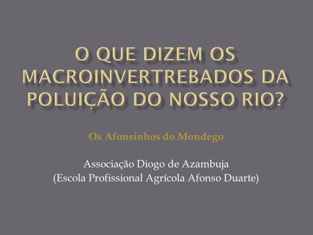 Os Afonsinhos do Mondego Associação Diogo de Azambuja (Escola Profissional Agrícola Afonso Duarte)
