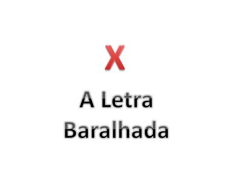 X A Letra Baralhada.