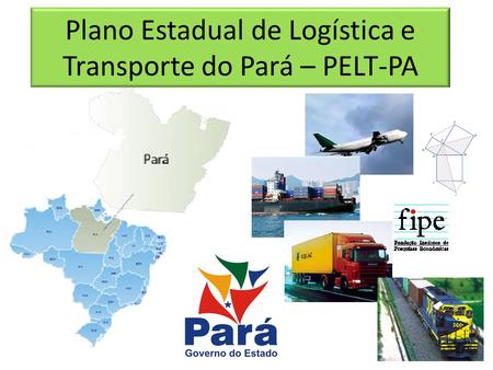 Plano Estadual de Logística e Transporte do Pará – PELT-PA