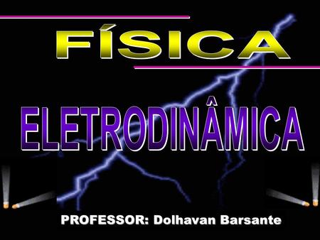 PROFESSOR: Dolhavan Barsante
