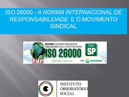 ISO A NORMA INTERNACIONAL DE RESPONSABILIDADE  E O MOVIMENTO SINDICAL