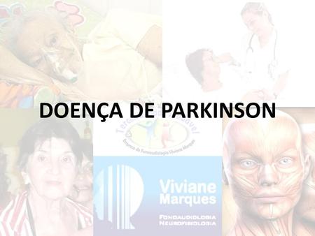 DOENÇA DE PARKINSON.
