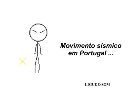 Movimento sísmico em Portugal ...