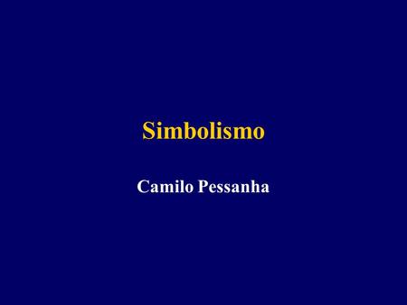 Simbolismo Camilo Pessanha.