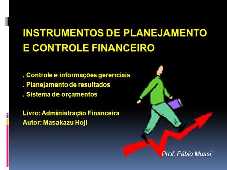 INSTRUMENTOS DE PLANEJAMENTO E CONTROLE FINANCEIRO