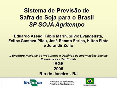 Sistema de Previsão de Safra de Soja para o Brasil SP SOJA Agritempo