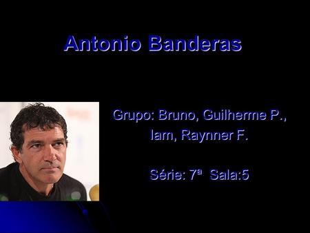 Grupo: Bruno, Guilherme P., Iam, Raynner F. Série: 7ª Sala:5