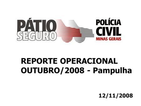 12/11/2008 REPORTE OPERACIONAL OUTUBRO/2008 - Pampulha.