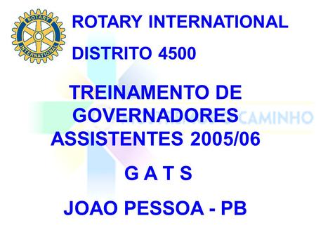 TREINAMENTO DE GOVERNADORES ASSISTENTES 2005/06