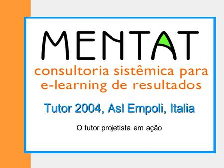Tutor 2004, Asl Empoli, Italia O tutor projetista em ação.