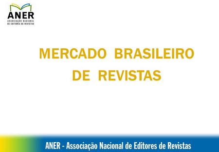 MERCADO BRASILEIRO DE REVISTAS.