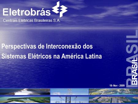 BRASIL BRASIL Perspectivas de Interconexão dos
