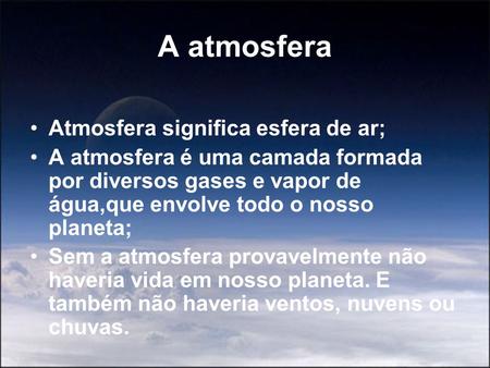A atmosfera Atmosfera significa esfera de ar;