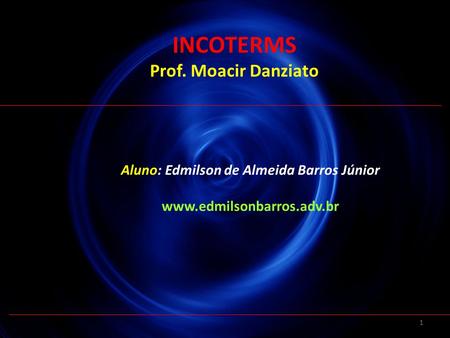 INCOTERMS Prof. Moacir Danziato