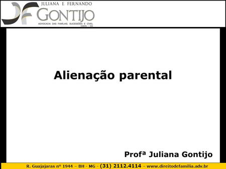Alienação parental Profª Juliana Gontijo.