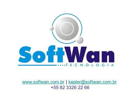 Www.softwan.com.br | kepler@softwan.com.br +55 82 3326 22 66.