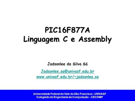 PIC16F877A Linguagem C e Assembly