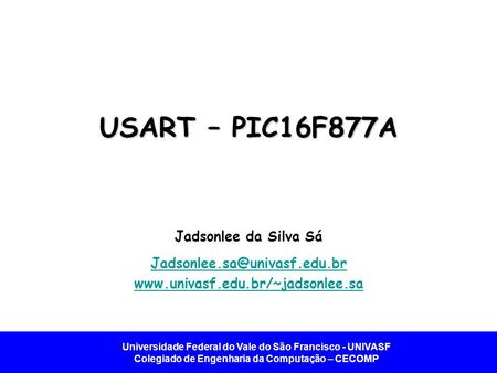USART – PIC16F877A Jadsonlee da Silva Sá