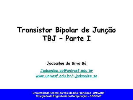 Transistor Bipolar de Junção TBJ – Parte I