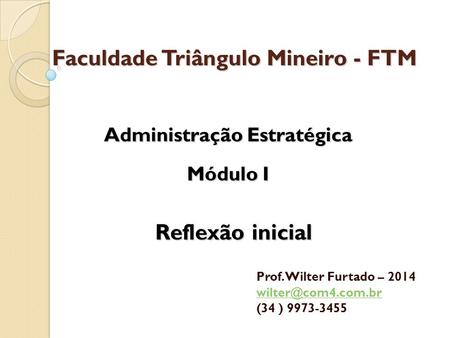 Faculdade Triângulo Mineiro - FTM