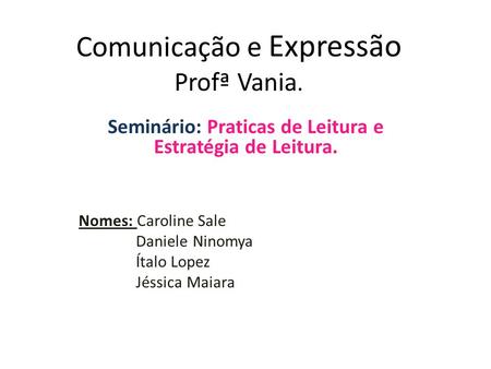 Comunicação e Expressão Profª Vania.