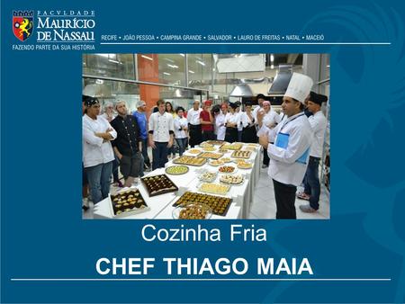 Cozinha Fria Chef thiago Maia.