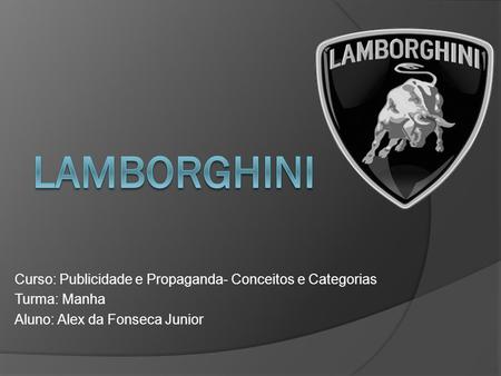 Lamborghini Curso: Publicidade e Propaganda- Conceitos e Categorias